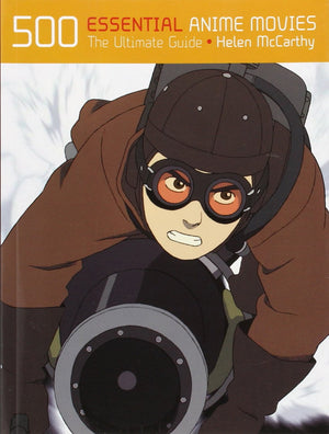 500 Essential Anime Movies: The Ultimate Guide,New