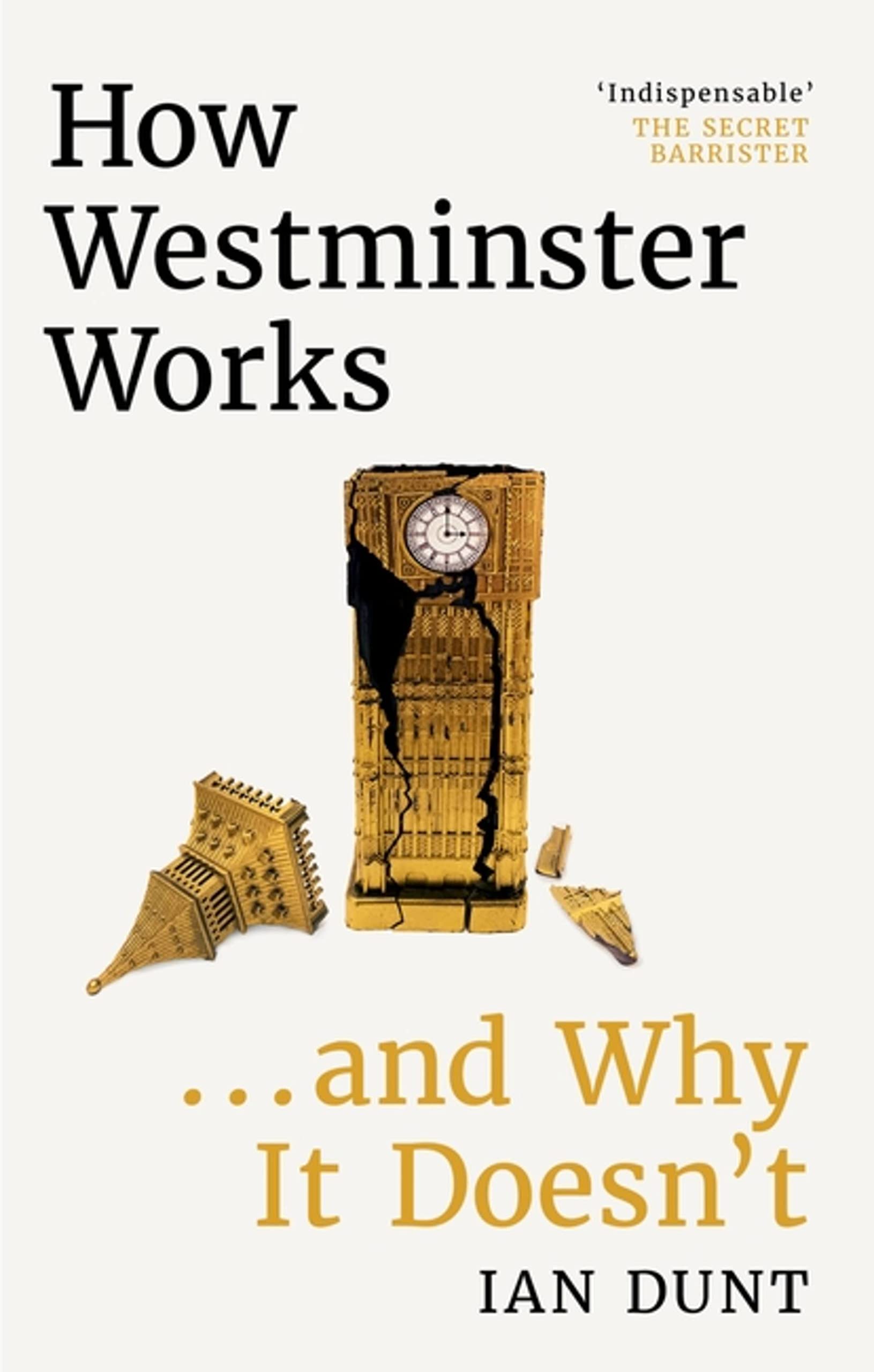 How Westminster Works . . . And Why It Doesn'T,Used