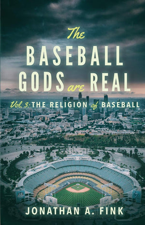The Baseball Gods are Real: Vol. 3  The Religion of Baseball,Used