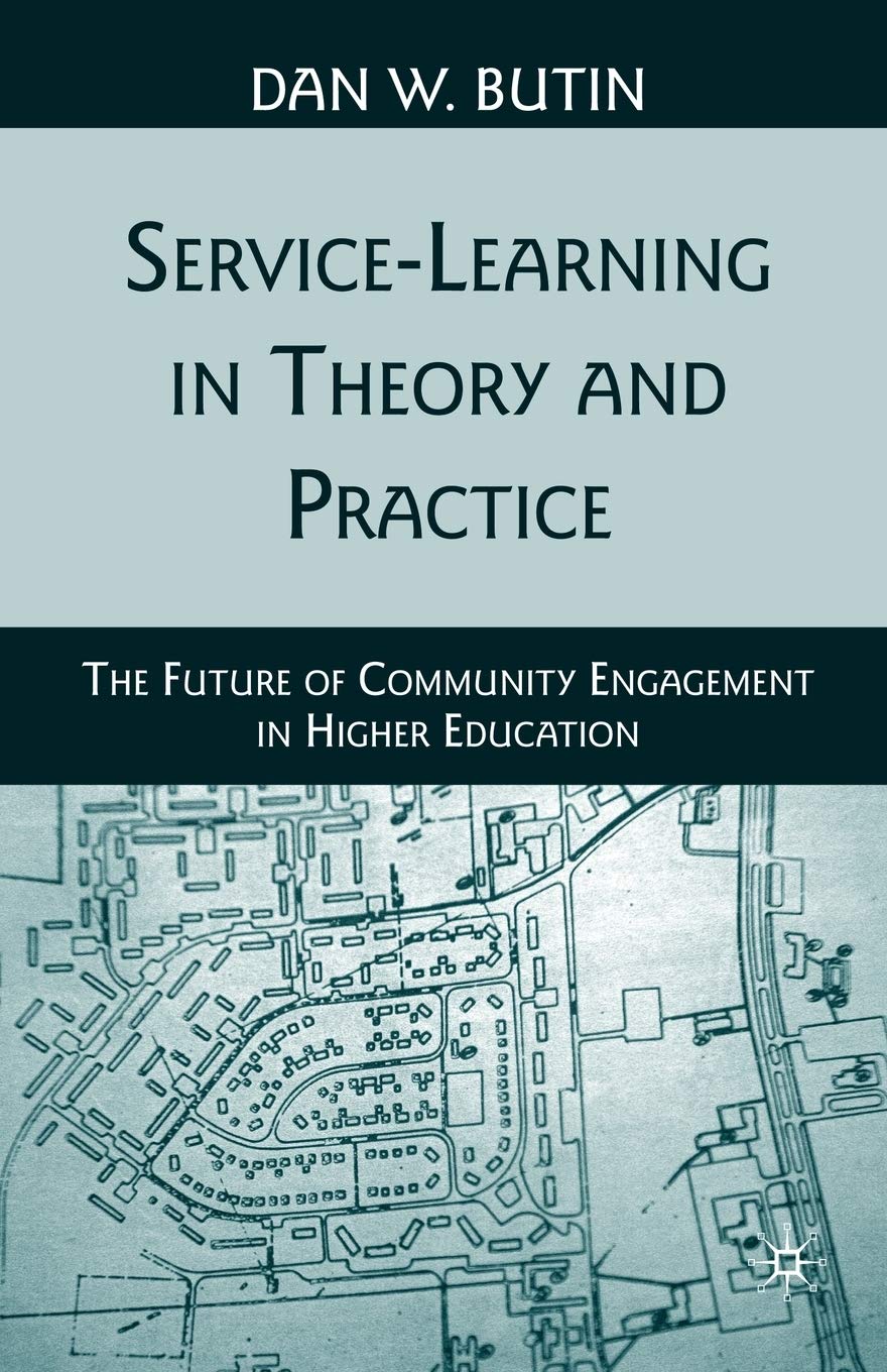 Servicelearning In Theory And Practice: The Future Of Community Engagement In Higher Education,Used