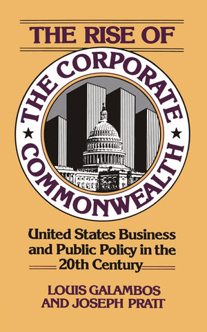 The Rise Of The Corporate Commonwealth,New