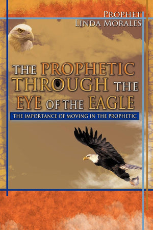 The Prophetic Through the Eye of the Eagle,Used