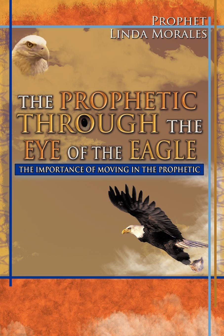 The Prophetic Through the Eye of the Eagle,Used