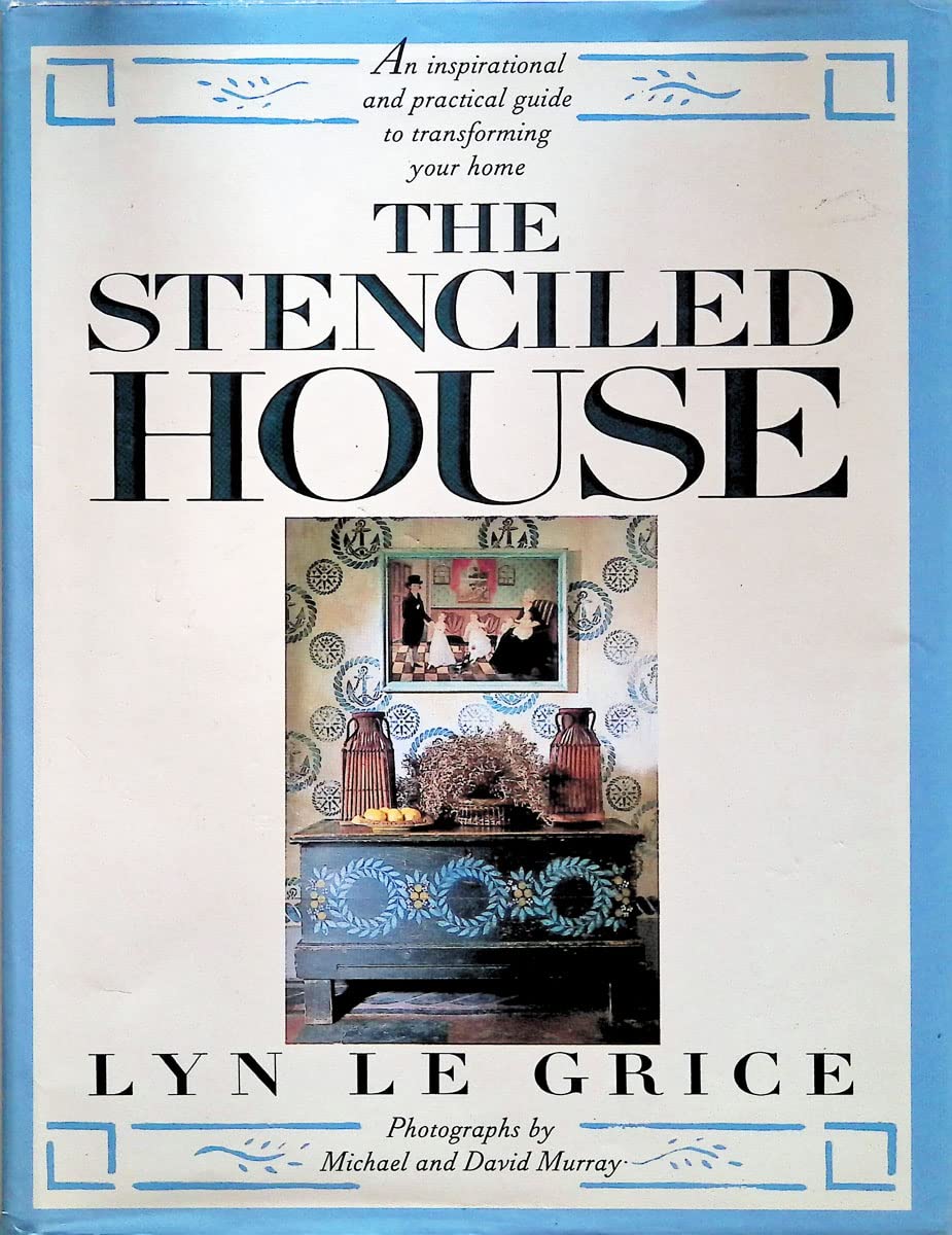The stenciled house: An inspirational and practical guide to transforming your home,Used