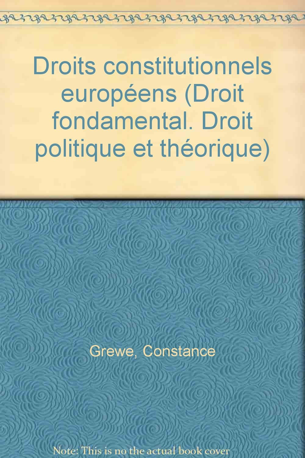 Droits constitutionnels europeens (Collection Droit fondamental. Droit politique et theorique) (French Edition),Used