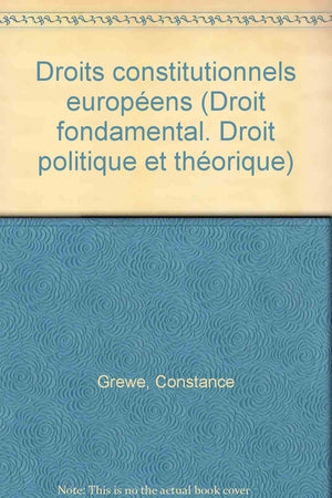 Droits constitutionnels europeens (Collection Droit fondamental. Droit politique et theorique) (French Edition),Used
