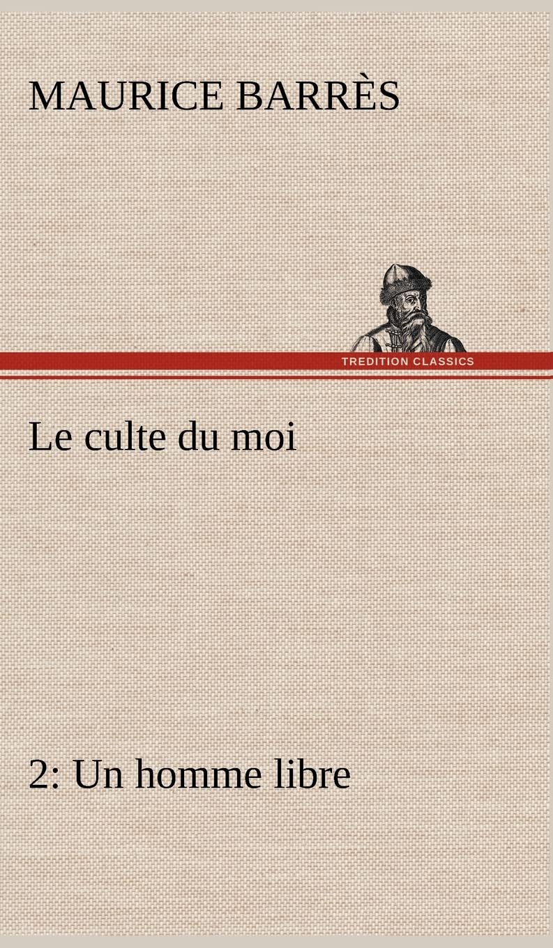 Le culte du moi 2 Un homme libre (French Edition),Used
