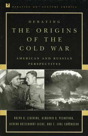 Debating The Origins Of The Cold War: American And Russian Perspectives (Debating Twentiethcentury America),New