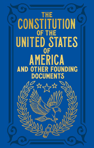 The Constitution of the United States of America and Other Founding Documents (Arcturus Ornate Classics),Used