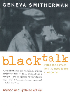 Black Talk: Words And Phrases From The Hood To The Amen Corner,New