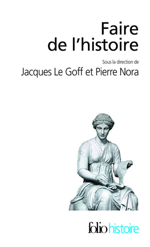 Faire de l'histoire: Nouveaux problmes, nouvelles approches, nouveaux objets,Used