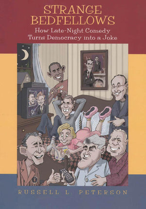 Strange Bedfellows: How LateNight Comedy Turns Democracy into a Joke