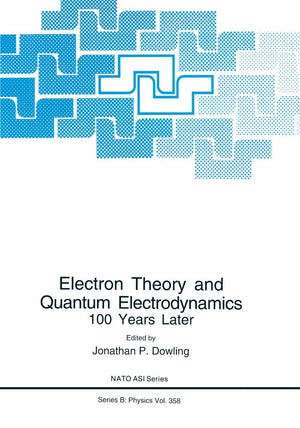 Electron Theory And Quantum Electrodynamics: 100 Years Later (Nato Science Series B:, 358),New