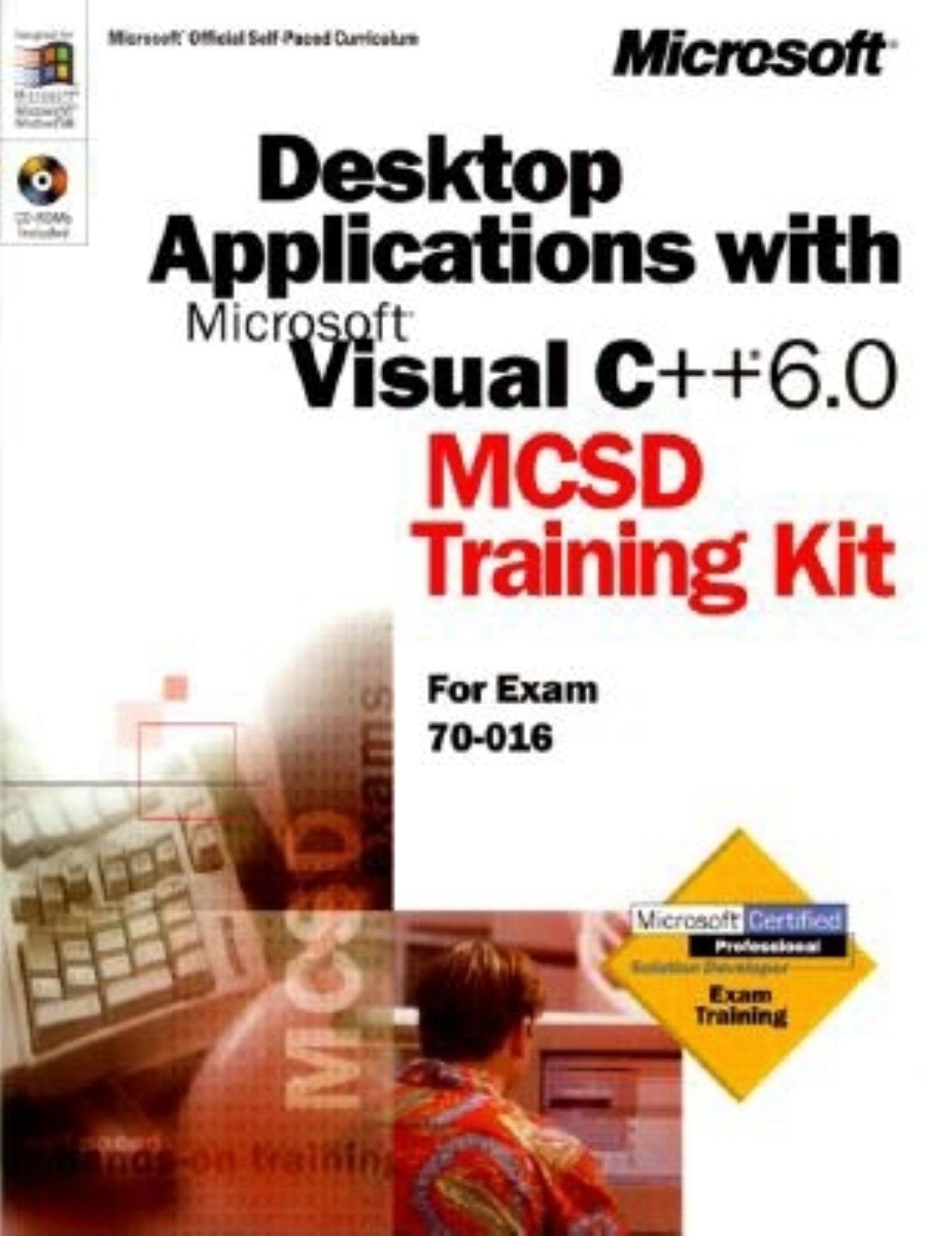 Desktop Applications with Microsoft Visual C++ 6.0 MCSD Training Kit,Used
