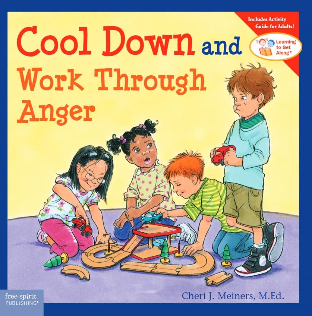 Cool Down and Work Through Anger (Learning to Get Along),New