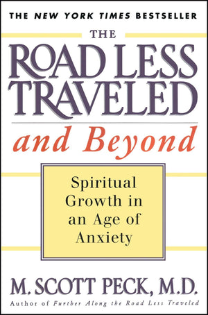 The Road Less Traveled and Beyond: Spiritual Growth in an Age of Anxiety,Used