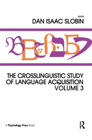 The Crosslinguistic Study Of Language Acquisition: Volume 3,New