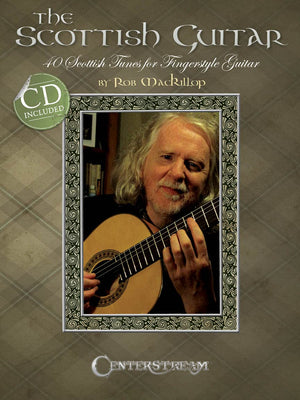 The Scottish Guitar: 40 Scottish Tunes For Fingerstyle Guitar,Used