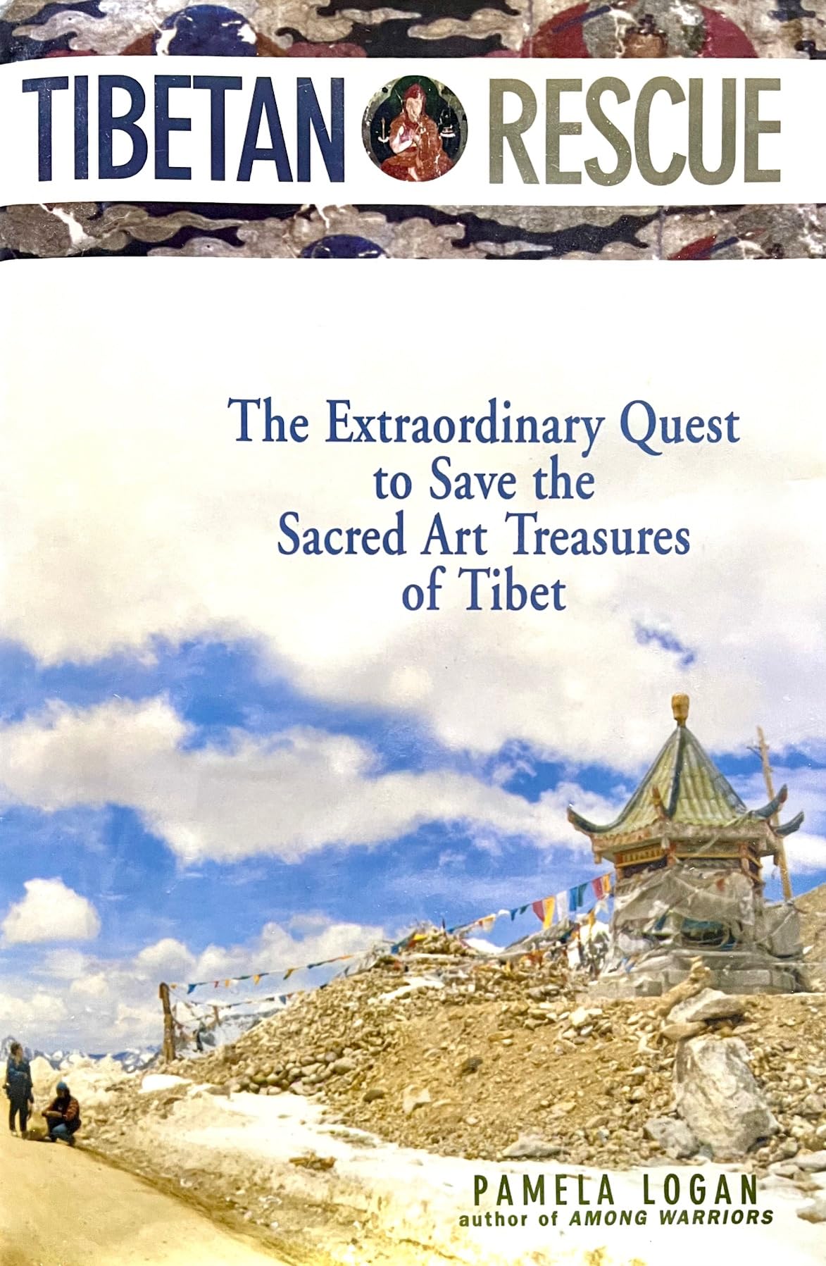 Tibetan Rescue: The Extraordinary Quest to Save the Sacred Art Treasures of Tibet,Used