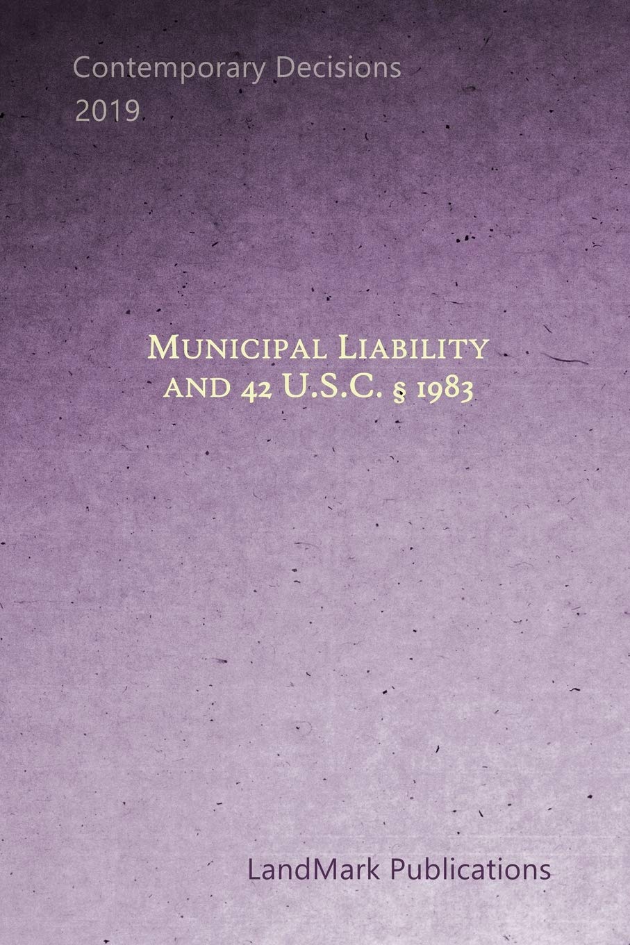 Municipal Liability and 42 USC Section 1983,Used