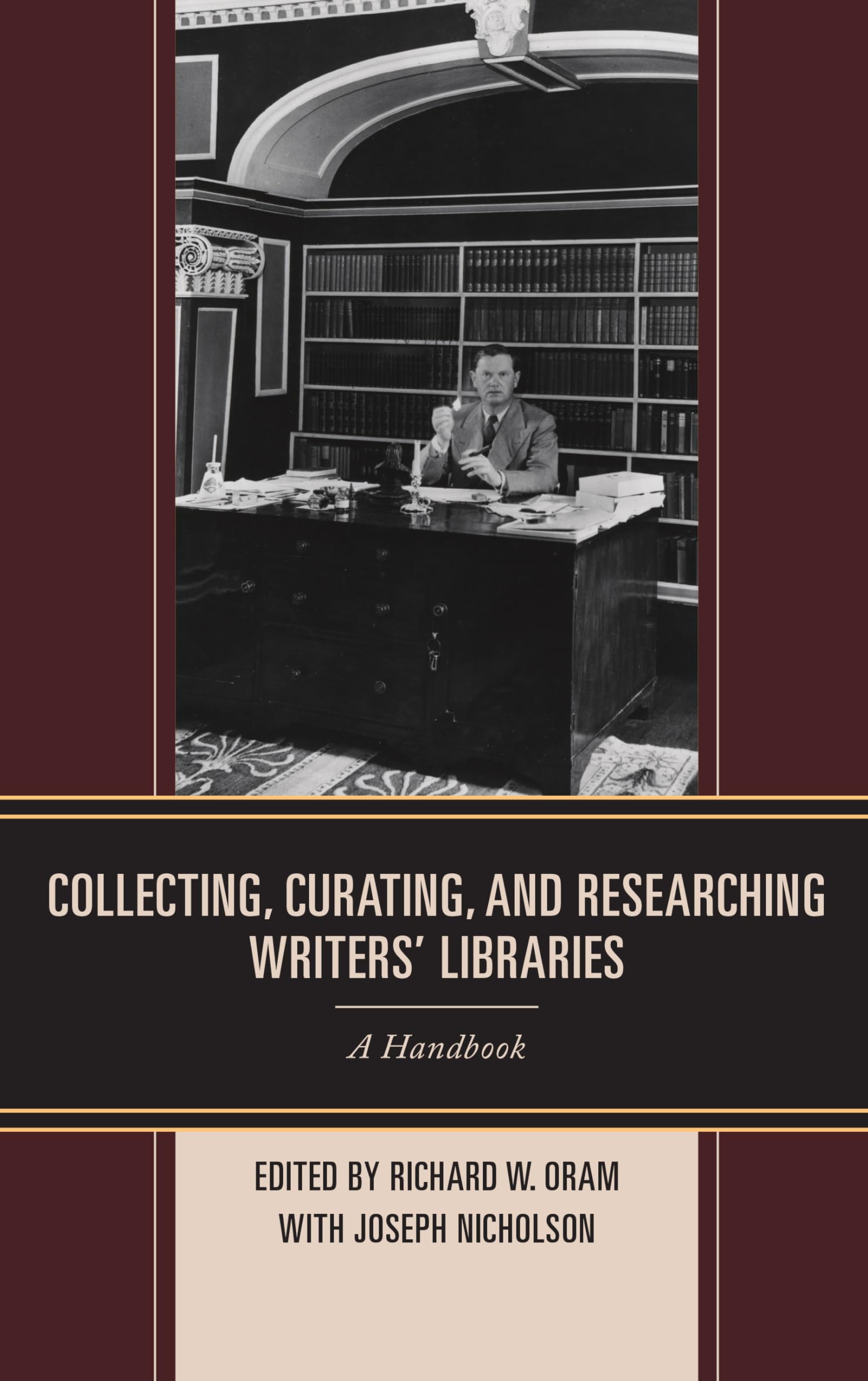 Collecting, Curating, and Researching Writers' Libraries: A Handbook,Used