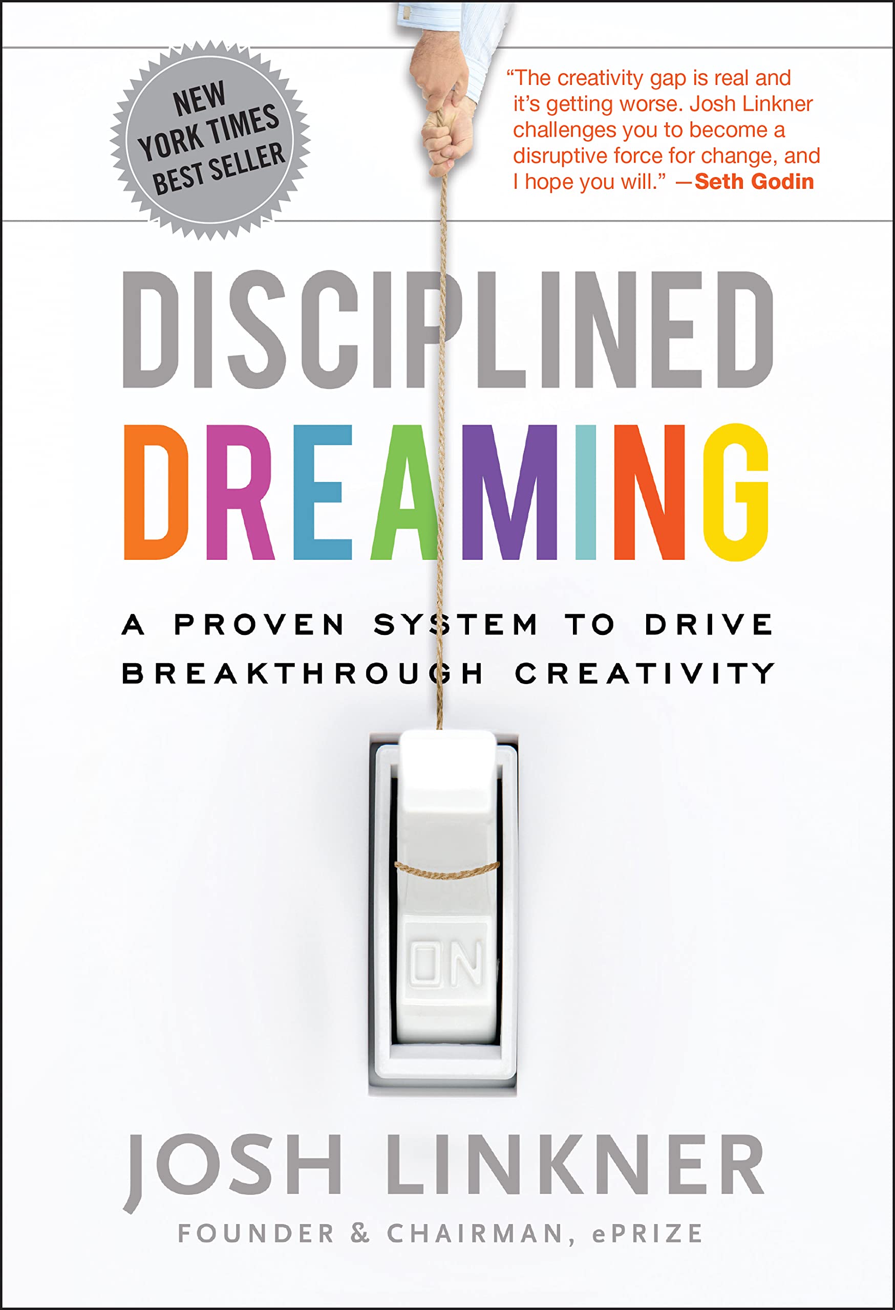 Disciplined Dreaming: A Proven System To Drive Breakthrough Creativity,New