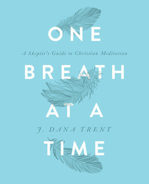 One Breath at a Time: A Skeptic's Guide to Christian Meditation,Used