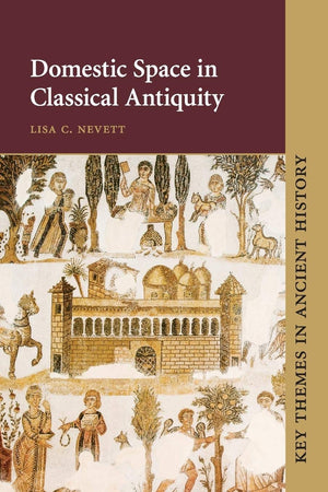 Domestic Space in Classical Antiquity (Key Themes in Ancient History),Used