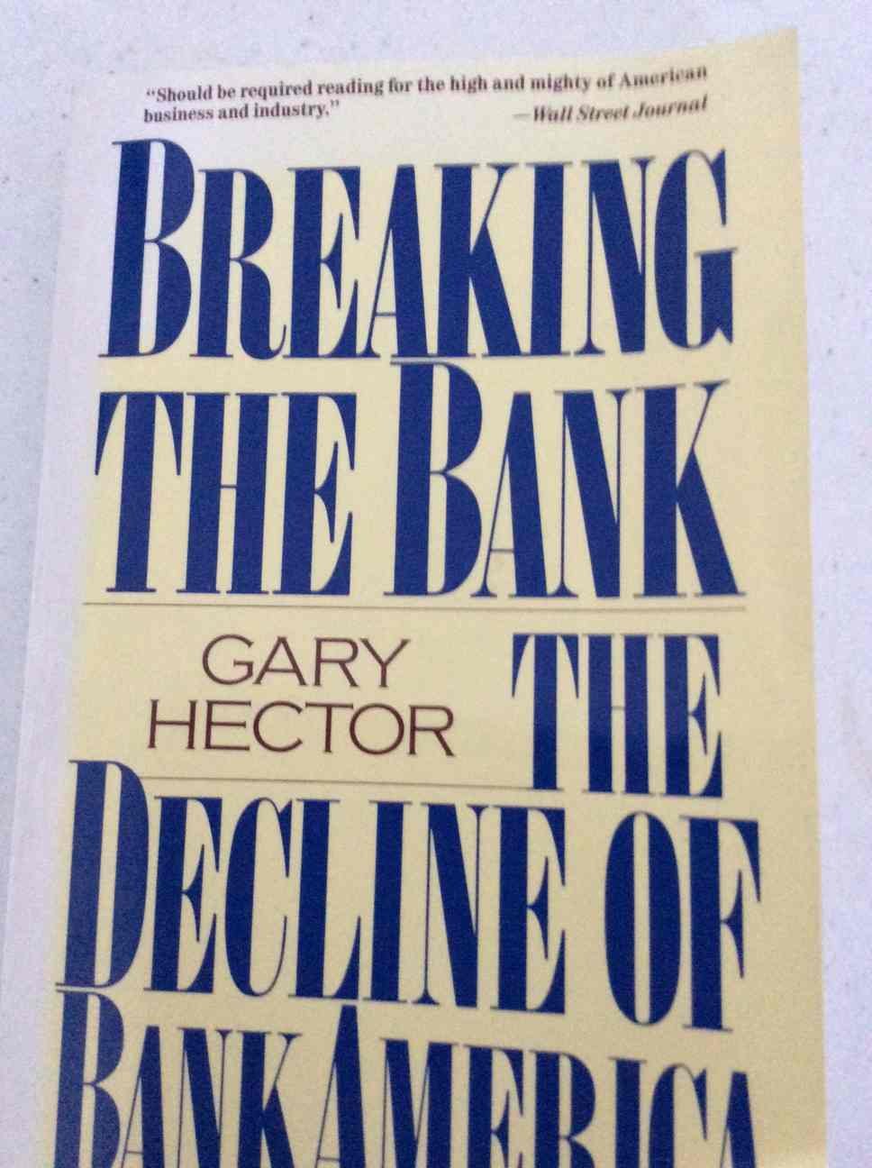 Breaking the Bank: The Decline of Bankamerica,New