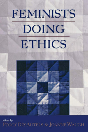 Feminists Doing Ethics (Feminist Constructions) by Rowman & Littlefield Publishers - Insightful Perspectives on Feminist Ethics