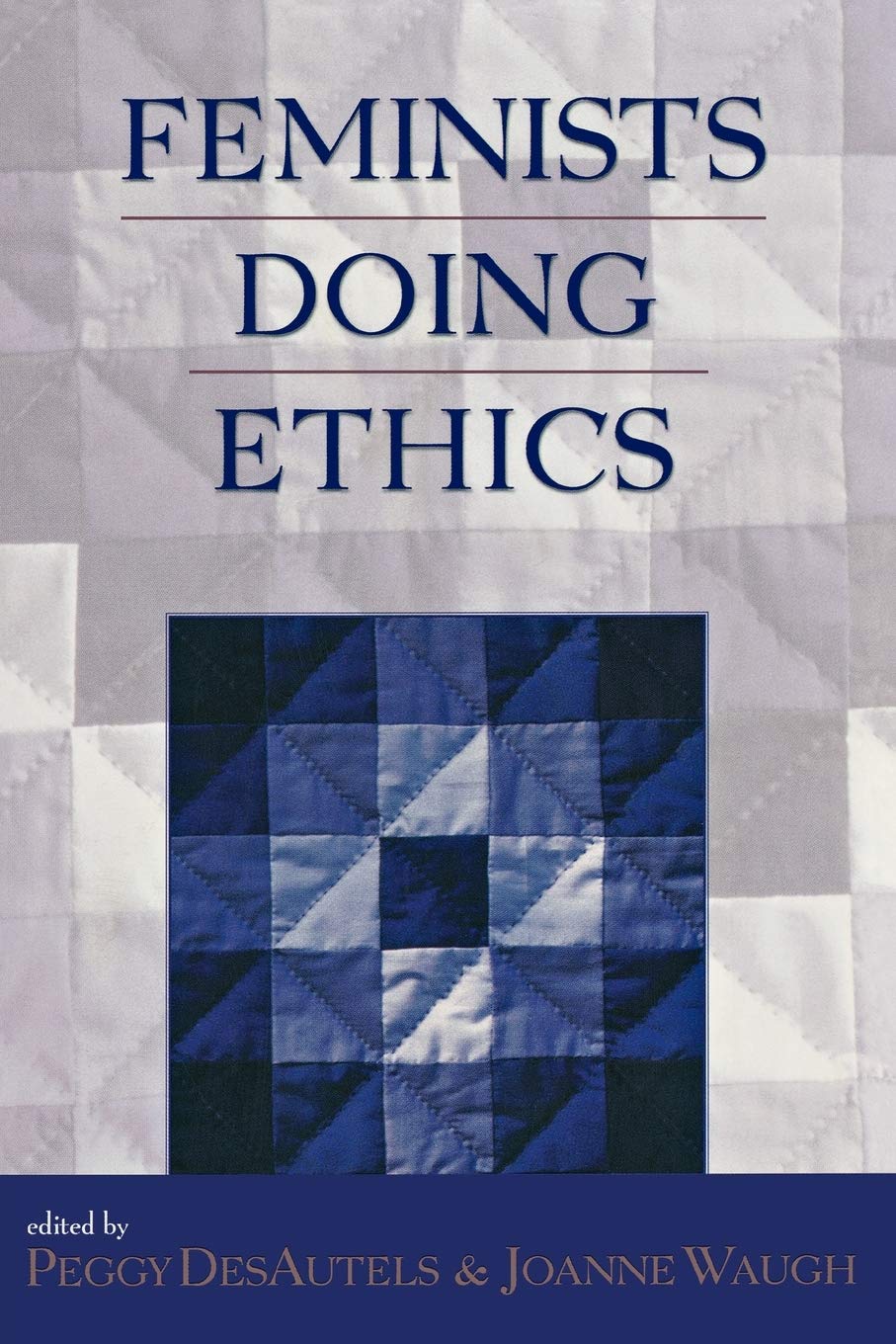 Feminists Doing Ethics (Feminist Constructions) by Rowman & Littlefield Publishers - Insightful Perspectives on Feminist Ethics