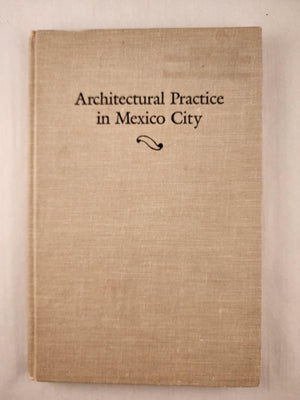 Architectural Practice in Mexico City: A Manual for Journeyman Architects of the Eighteenth Century,New