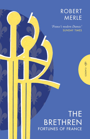 The Brethren: Fortunes Of France: Volume 1 (Pushkin Press Classics)