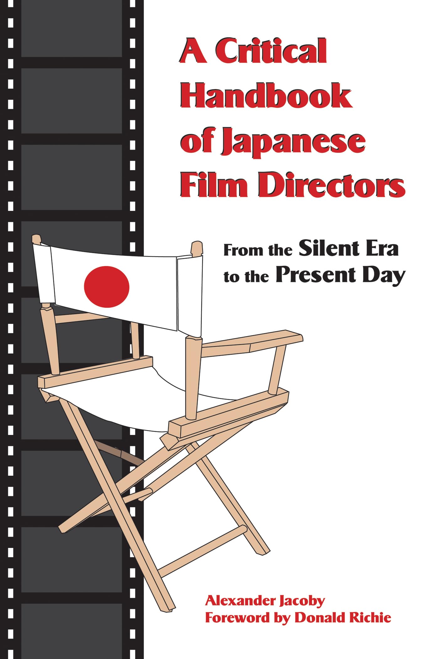 A Critical Handbook of Japanese Film Directors: From the Silent Era to the Present Day,Used