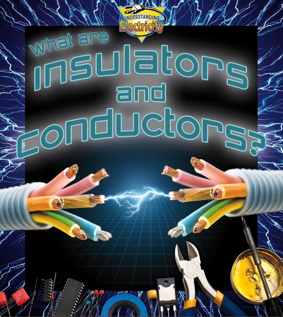 What Are Insulators and Conductors? (Understanding Electricity),Used