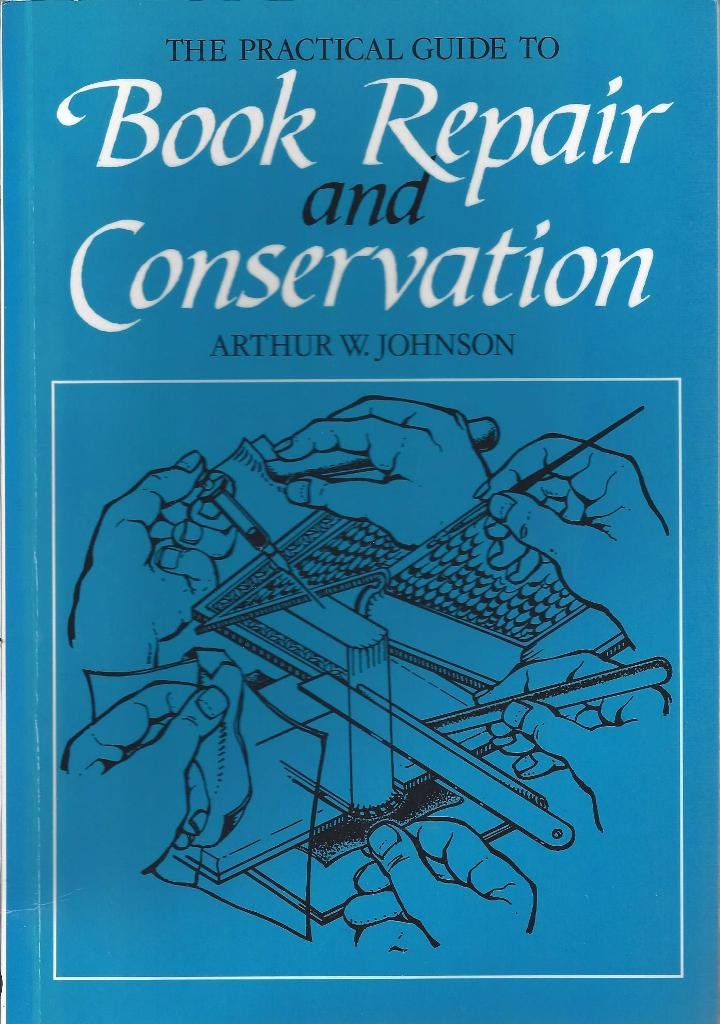 The Practical Guide To Book Repair And Conservation,New