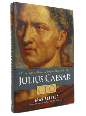 Julius Caesar, Ceo: 6 Principles To Guide & Inspire Modern Leaders,Used