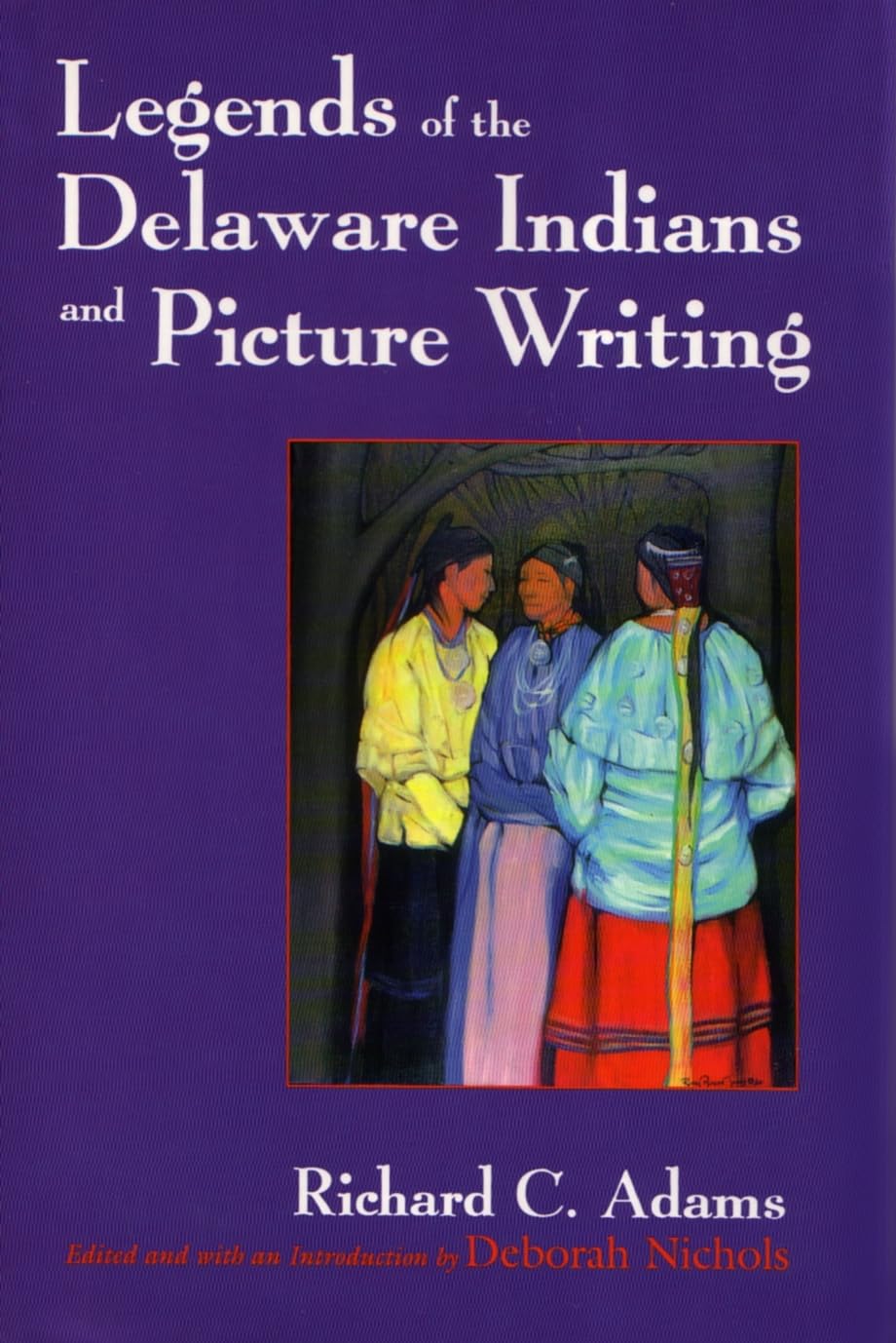 Legends of the Delaware Indians and Picture Writing (The Iroquois and Their Neighbors),Used
