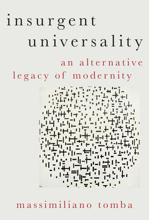 Insurgent Universality: An Alternative Legacy of Modernity (Heretical Thought),Used