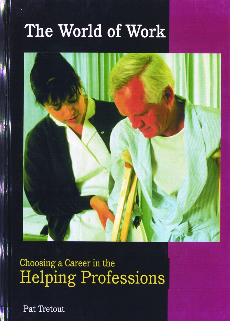 Choosing a Career in the Helping Professions (World of Work),Used