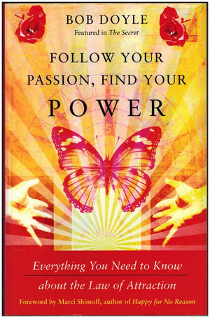 Follow Your Passion, Find Your Power: Everything You Need to Know about the Law of Attraction,New