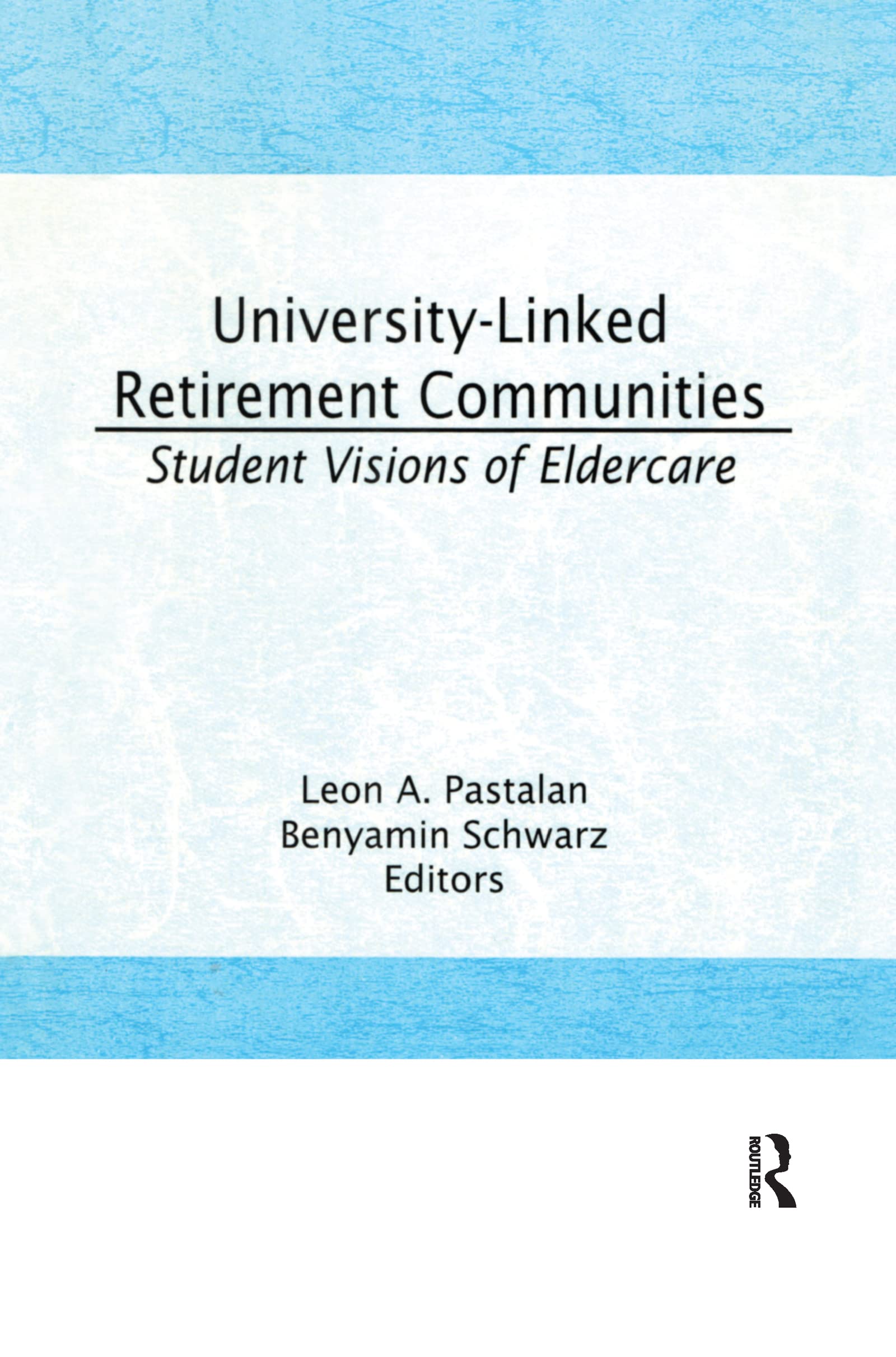 UniversityLinked Retirement Communities: Student Visions of Eldercare,Used