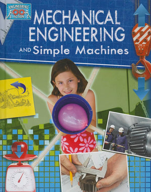 Mechanical Engineering and Simple Machines (Engineering in Action),Used