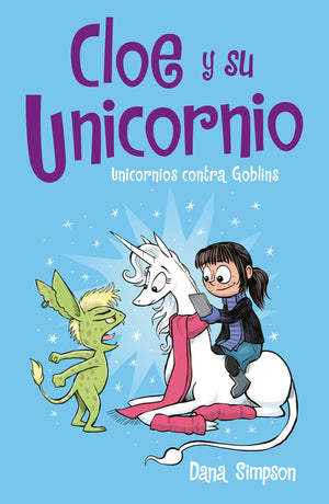 Unicornios contra Goblins / Unicorn vs. Goblins (Cloe y su unicornio / Phoebe and Her Unicorn) (Spanish Edition),Used