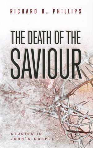 The Death Of The Saviour: Studies In John'S Gospel,Used