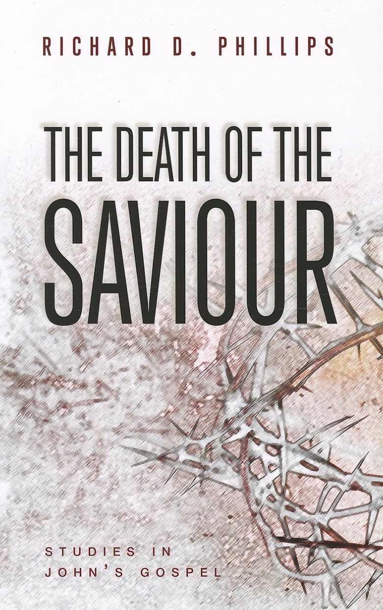 The Death Of The Saviour: Studies In John'S Gospel,Used