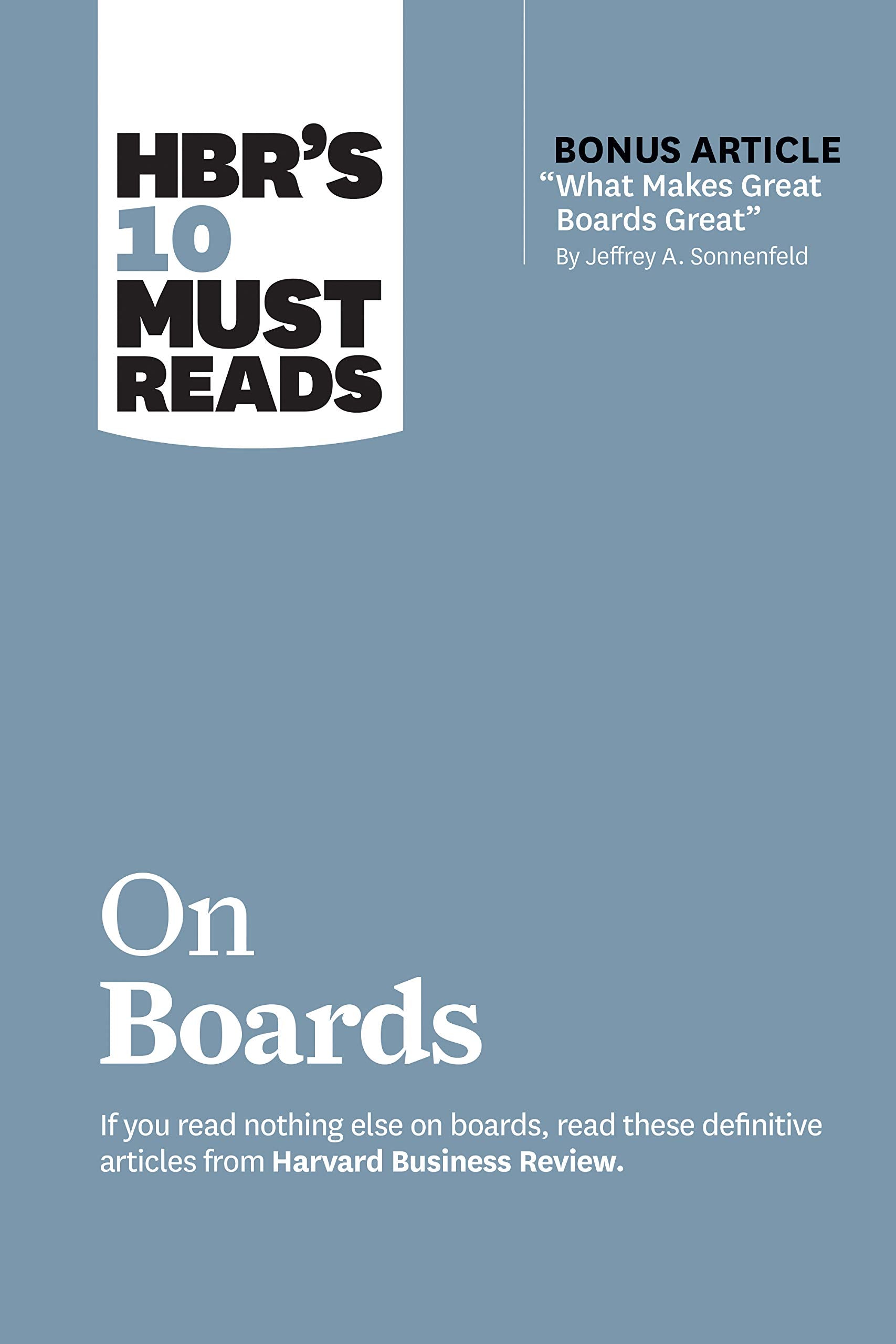 HBRs 10 Must Reads on Boards (with bonus article What Makes Great Boards Great by Jeffrey A. Sonnenfeld),New