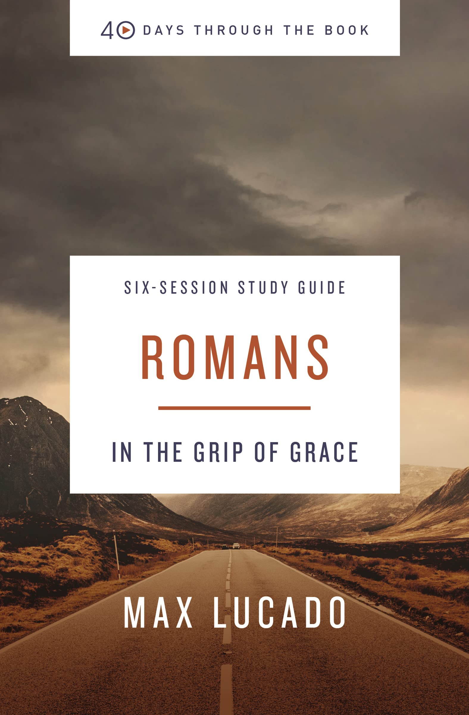 Romans Bible Study Guide: In the Grip of Grace (40 Days Through the Book),Used