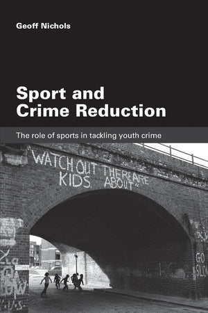 Sport and Crime Reduction,New