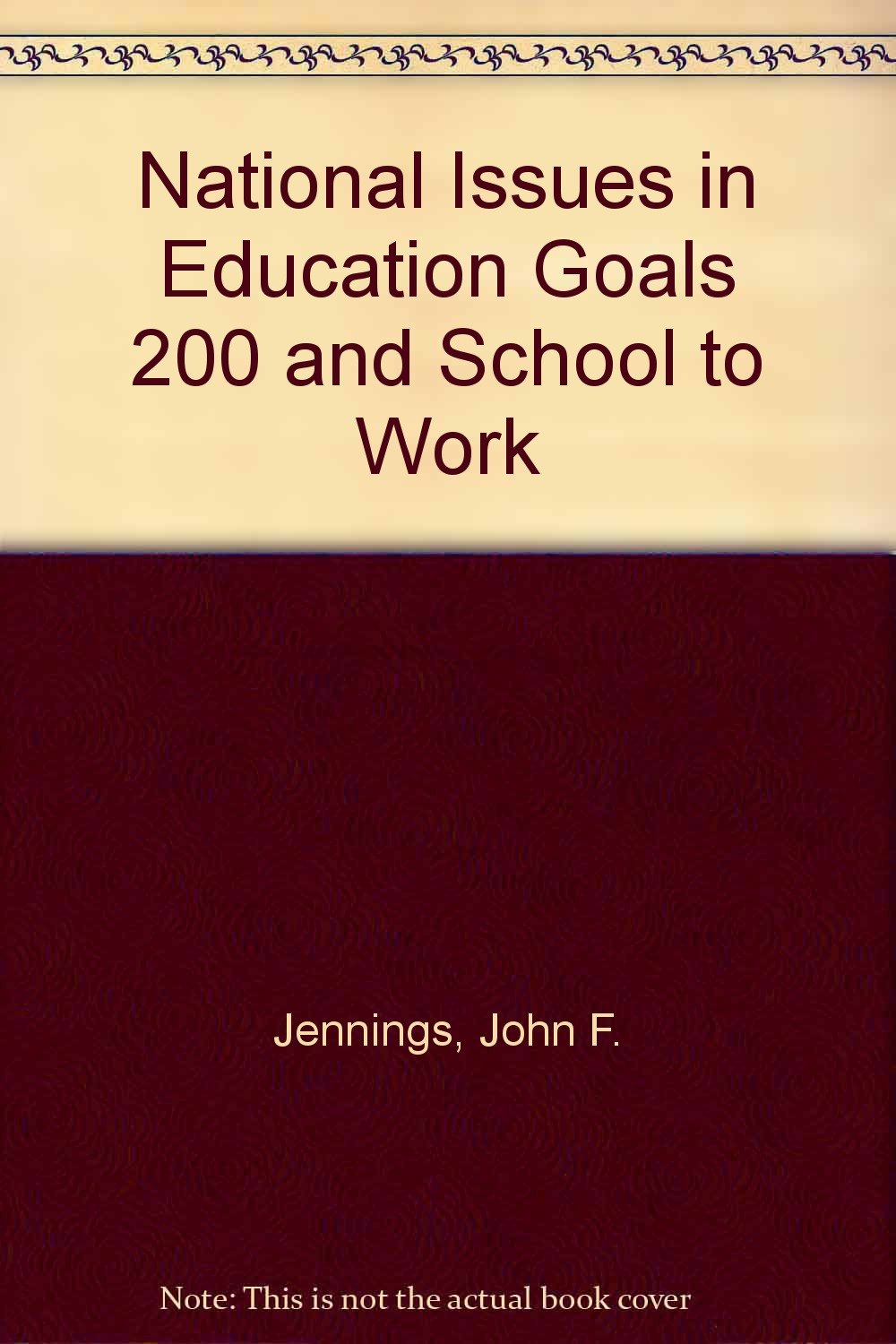 National Issues in Education: Goals 2000 and SchooltoWork,Used